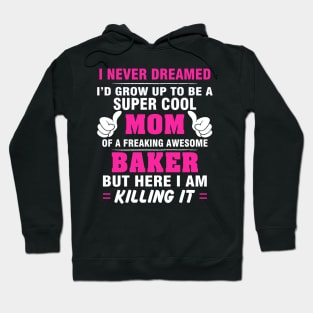 BAKER Mom  – Super Cool Mom Of Freaking Awesome BAKER Hoodie